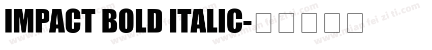 IMPACT BOLD ITALIC字体转换